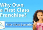 First Class Learning Center – Promotional Video for Potential Franchisees